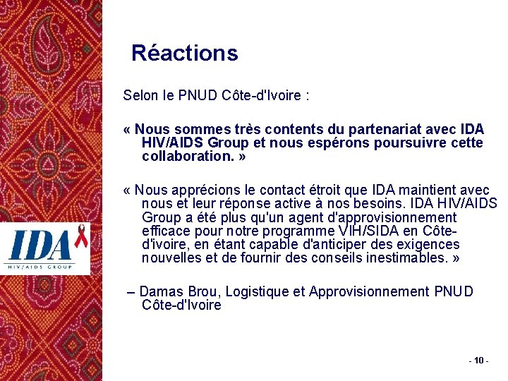 Réactions Selon le PNUD Côte-d'Ivoire : « Nous sommes très contents du partenariat avec