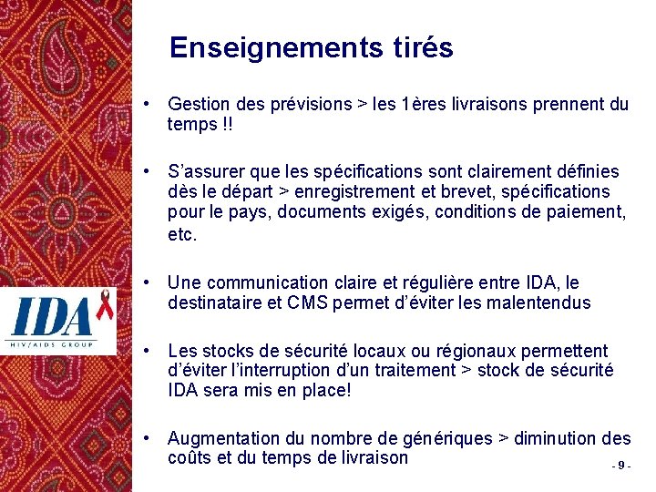 Enseignements tirés • Gestion des prévisions > les 1ères livraisons prennent du temps !!