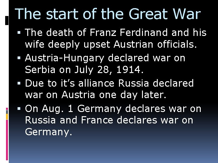 The start of the Great War The death of Franz Ferdinand his wife deeply