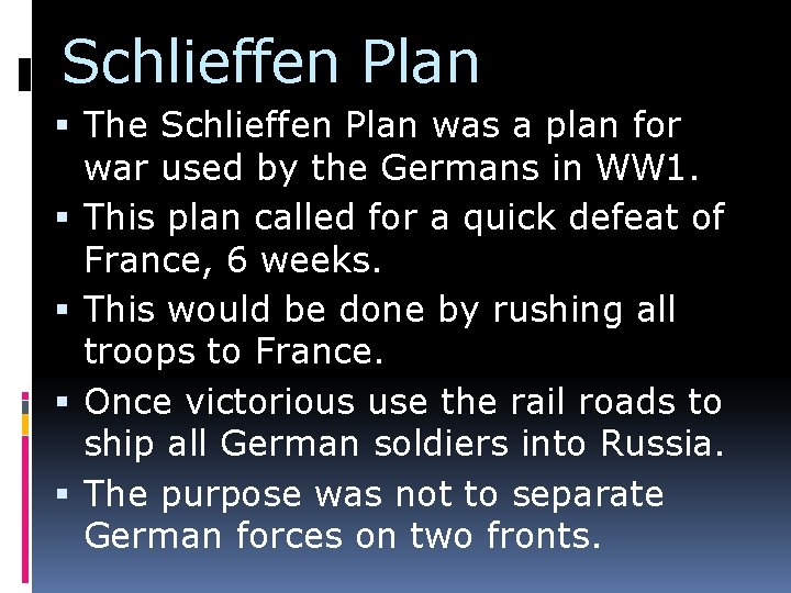 Schlieffen Plan The Schlieffen Plan was a plan for war used by the Germans