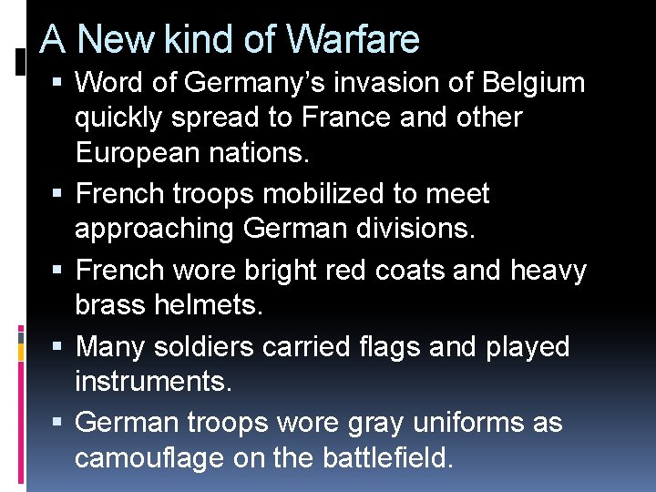 A New kind of Warfare Word of Germany’s invasion of Belgium quickly spread to
