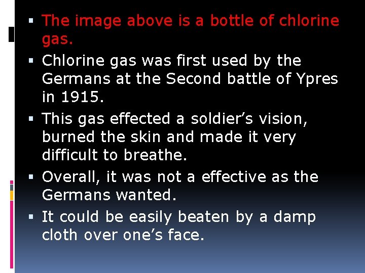  The image above is a bottle of chlorine gas. Chlorine gas was first