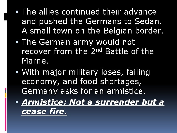  The allies continued their advance and pushed the Germans to Sedan. A small