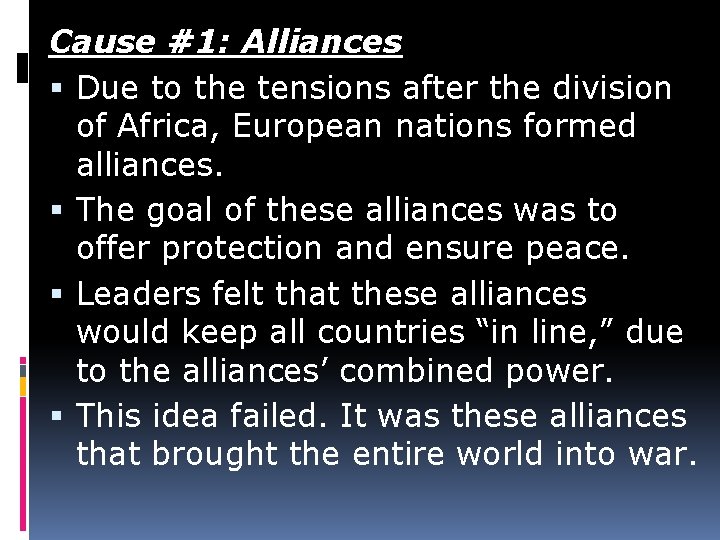 Cause #1: Alliances Due to the tensions after the division of Africa, European nations