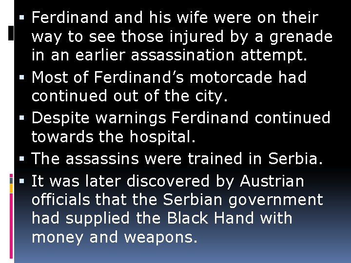  Ferdinand his wife were on their way to see those injured by a