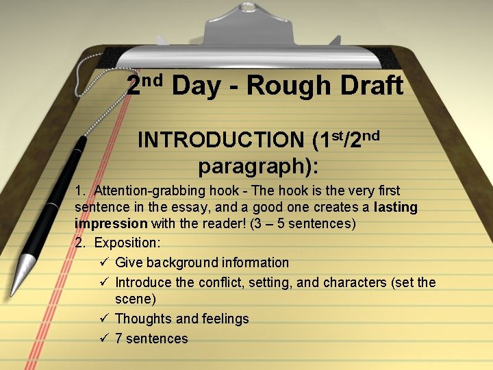 2 nd Day - Rough Draft INTRODUCTION (1 st/2 nd paragraph): 1. Attention-grabbing hook