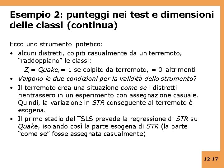 Esempio 2: punteggi nei test e dimensioni delle classi (continua) Ecco uno strumento ipotetico: