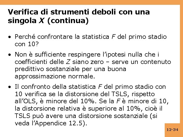 Verifica di strumenti deboli con una singola X (continua) • Perché confrontare la statistica