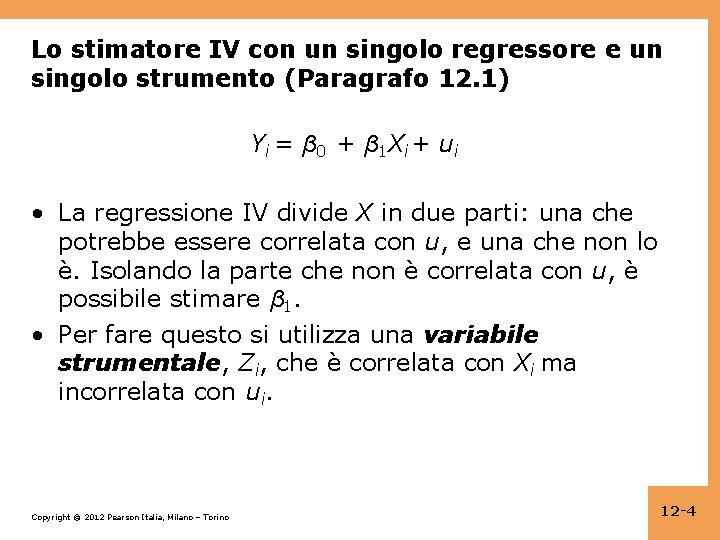 Lo stimatore IV con un singolo regressore e un singolo strumento (Paragrafo 12. 1)