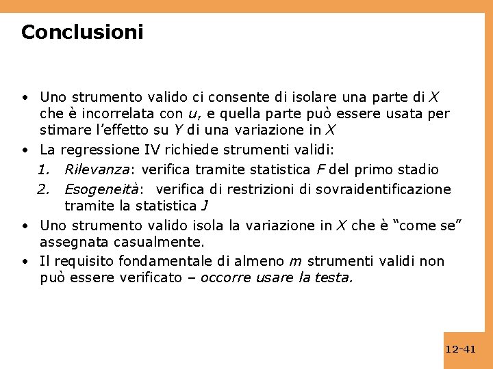 Conclusioni • Uno strumento valido ci consente di isolare una parte di X che