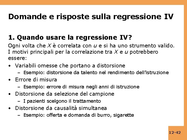 Domande e risposte sulla regressione IV 1. Quando usare la regressione IV? Ogni volta