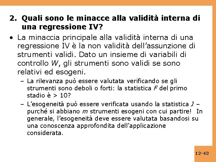 2. Quali sono le minacce alla validità interna di una regressione IV? • La