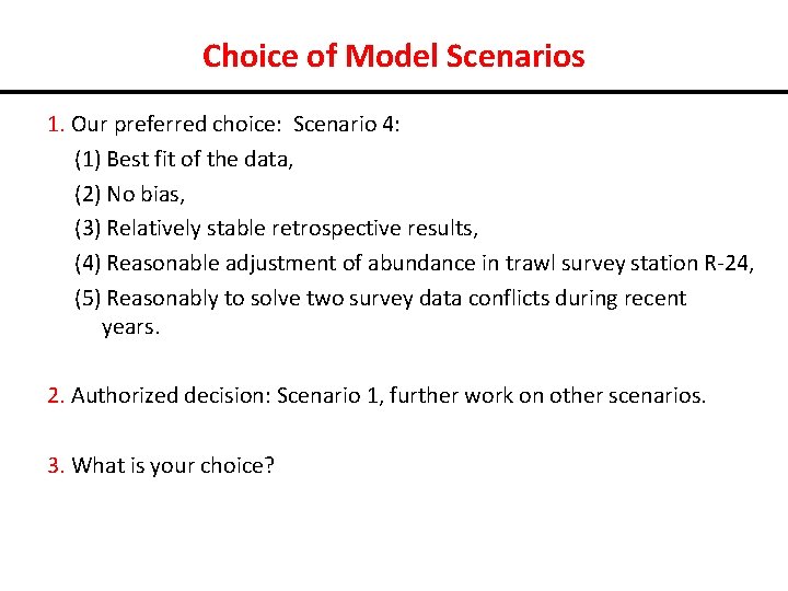 Choice of Model Scenarios 1. Our preferred choice: Scenario 4: (1) Best fit of