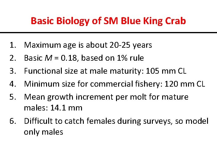 Basic Biology of SM Blue King Crab 1. 2. 3. 4. 5. Maximum age