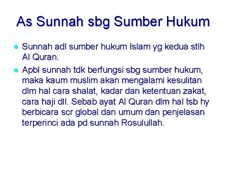 As Sunnah sbg Sumber Hukum l l Sunnah adl sumber hukum Islam yg kedua