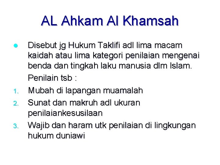 AL Ahkam Al Khamsah l 1. 2. 3. Disebut jg Hukum Taklifi adl lima