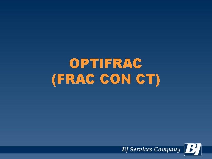 OPTIFRAC (FRAC CON CT) 