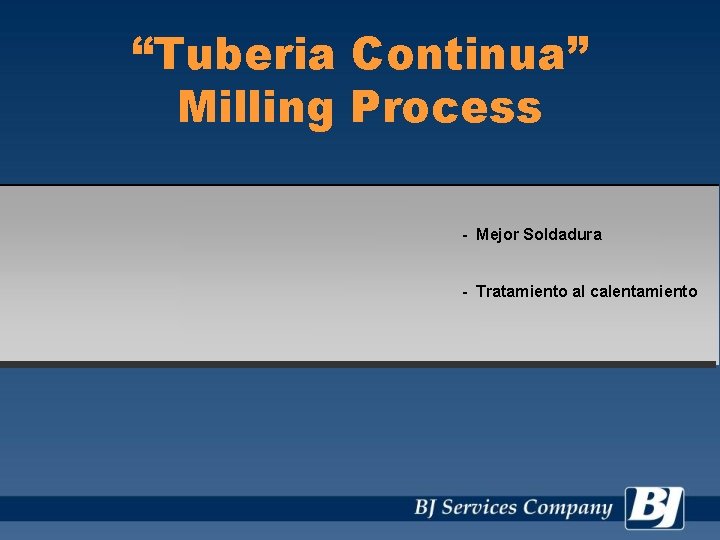 “Tuberia Continua” Milling Process - Mejor Soldadura - Tratamiento al calentamiento 