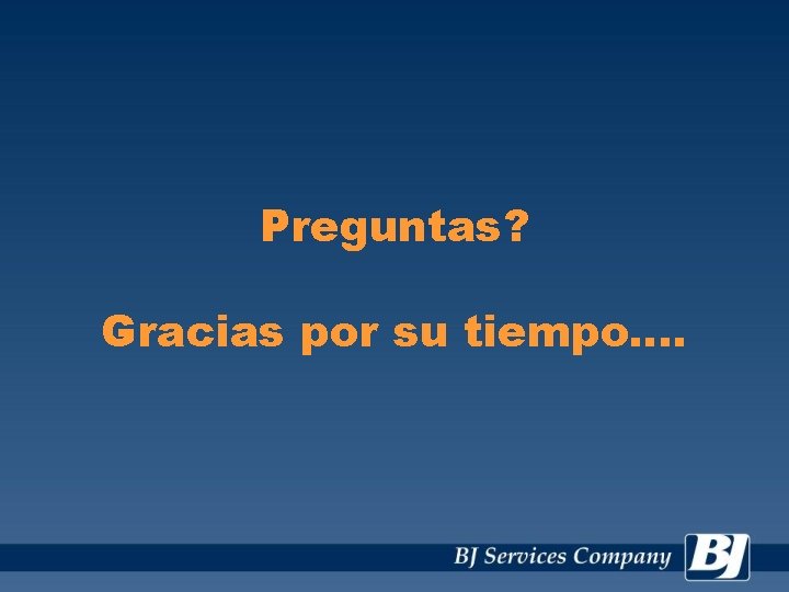 Preguntas? Gracias por su tiempo…. 