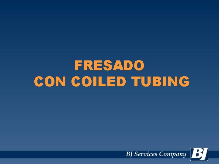 FRESADO CON COILED TUBING 