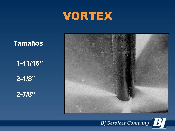 VORTEX Tamaños 1 -11/16” 2 -1/8” 2 -7/8” 