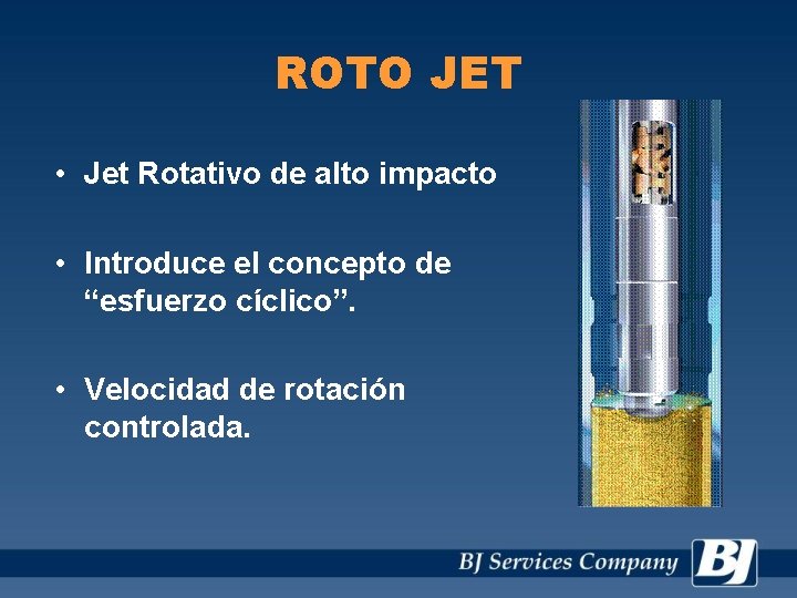 ROTO JET • Jet Rotativo de alto impacto • Introduce el concepto de “esfuerzo