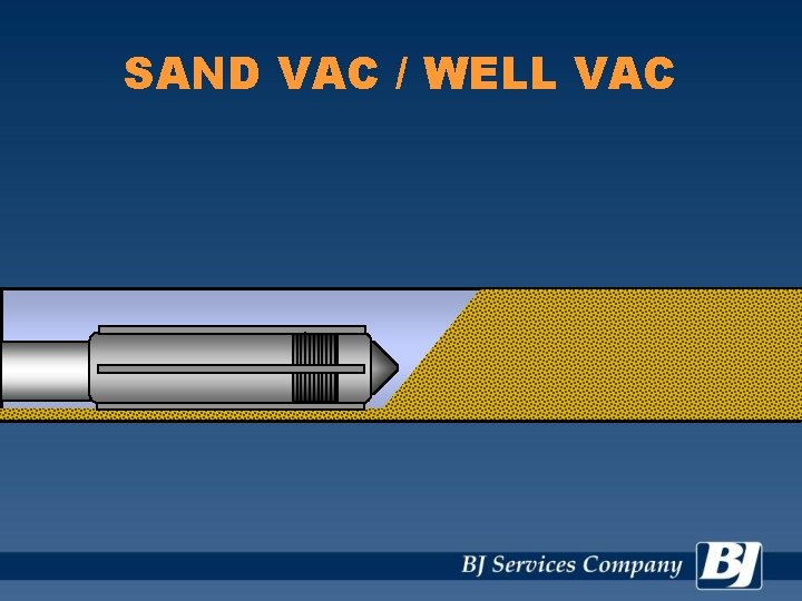 SAND VAC / WELL VAC 