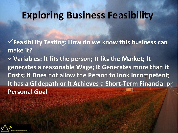 Exploring Business Feasibility üFeasibility Testing: How do we know this business can make it?