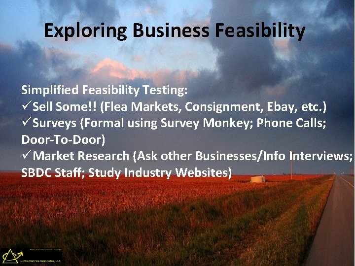 Exploring Business Feasibility Simplified Feasibility Testing: üSell Some!! (Flea Markets, Consignment, Ebay, etc. )