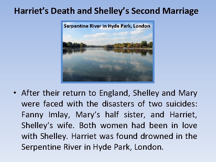 Harriet’s Death and Shelley’s Second Marriage Serpentine River in Hyde Park, London • After