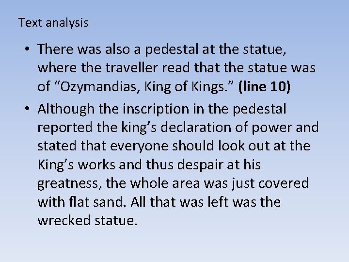 Text analysis • There was also a pedestal at the statue, where the traveller