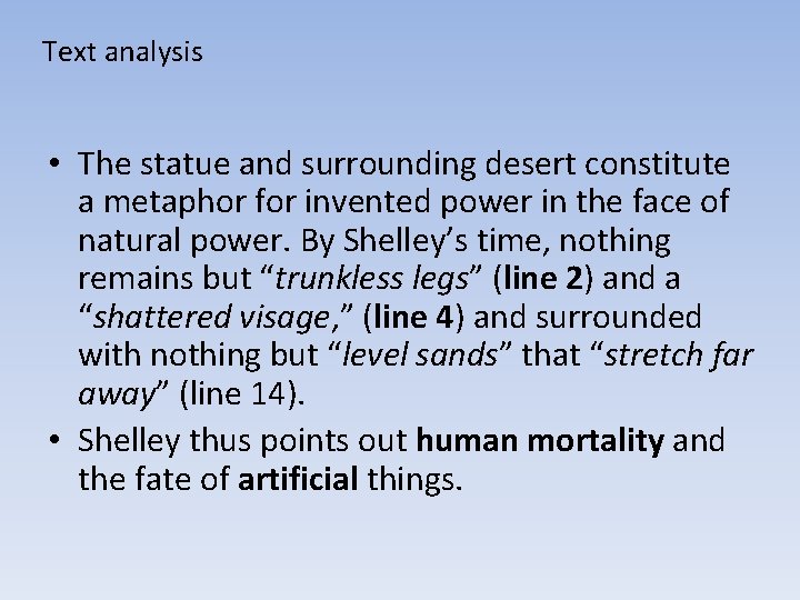 Text analysis • The statue and surrounding desert constitute a metaphor for invented power