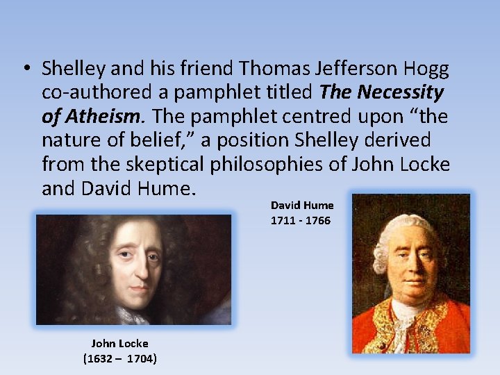  • Shelley and his friend Thomas Jefferson Hogg co-authored a pamphlet titled The