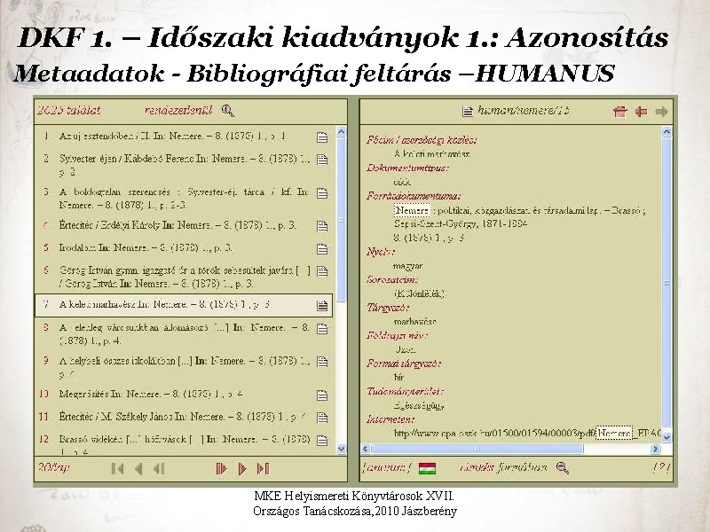 DKF 1. – Időszaki kiadványok 1. : Azonosítás Metaadatok - Bibliográfiai feltárás –HUMANUS MKE