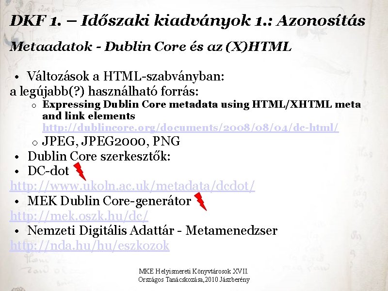 DKF 1. – Időszaki kiadványok 1. : Azonosítás Metaadatok - Dublin Core és az