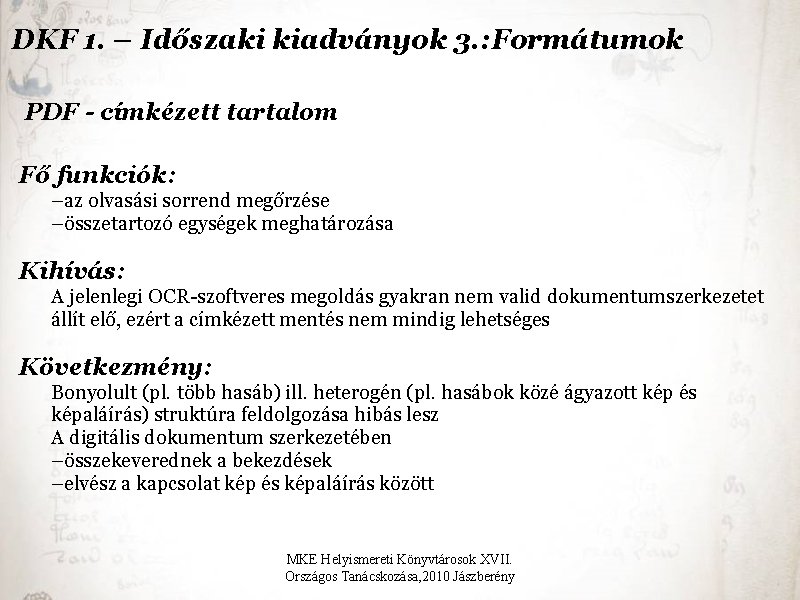 DKF 1. – Időszaki kiadványok 3. : Formátumok PDF - címkézett tartalom Fő funkciók: