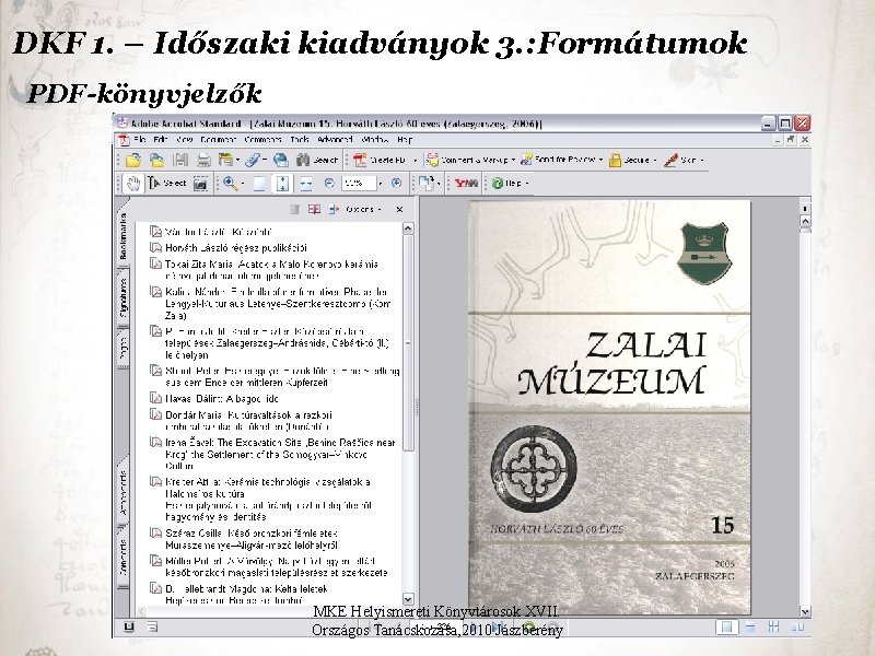 DKF 1. – Időszaki kiadványok 3. : Formátumok PDF-könyvjelzők MKE Helyismereti Könyvtárosok XVII. Országos
