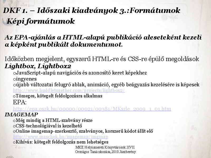 DKF 1. – Időszaki kiadványok 3. : Formátumok Képi formátumok Az EPA-ajánlás a HTML-alapú