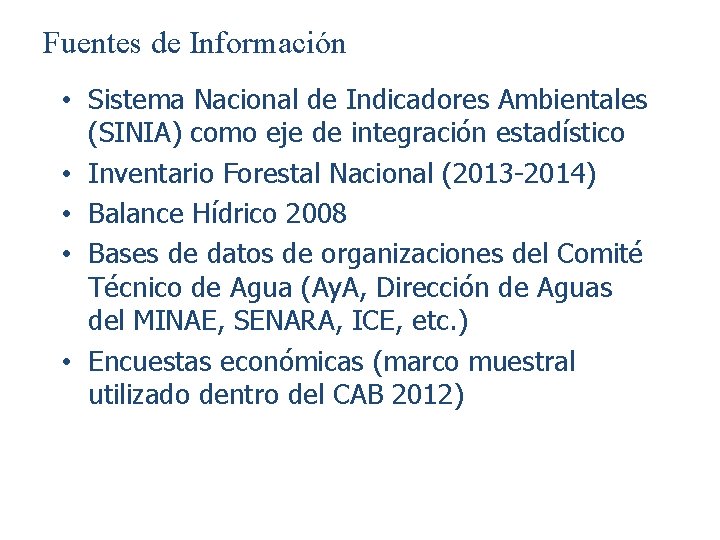 Fuentes de Información • Sistema Nacional de Indicadores Ambientales (SINIA) como eje de integración