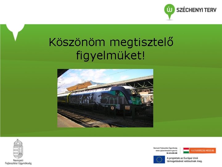 Köszönöm megtisztelő figyelmüket! 