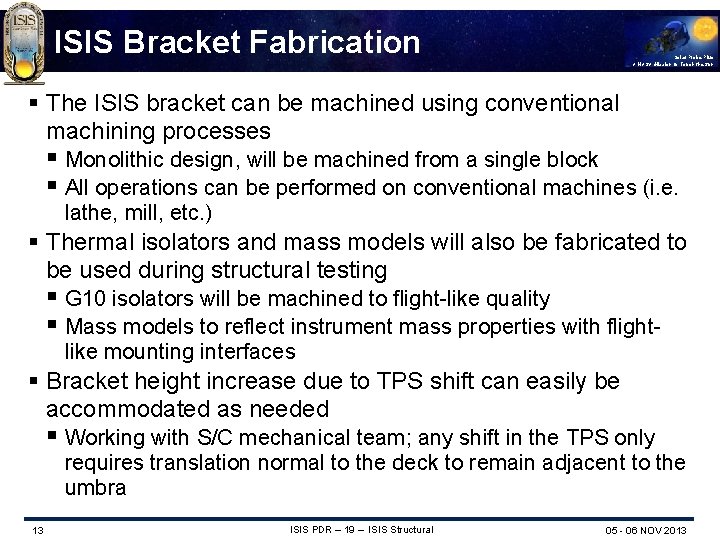 ISIS Bracket Fabrication Solar Probe Plus A NASA Mission to Touch the Sun §