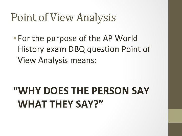 Point of View Analysis • For the purpose of the AP World History exam