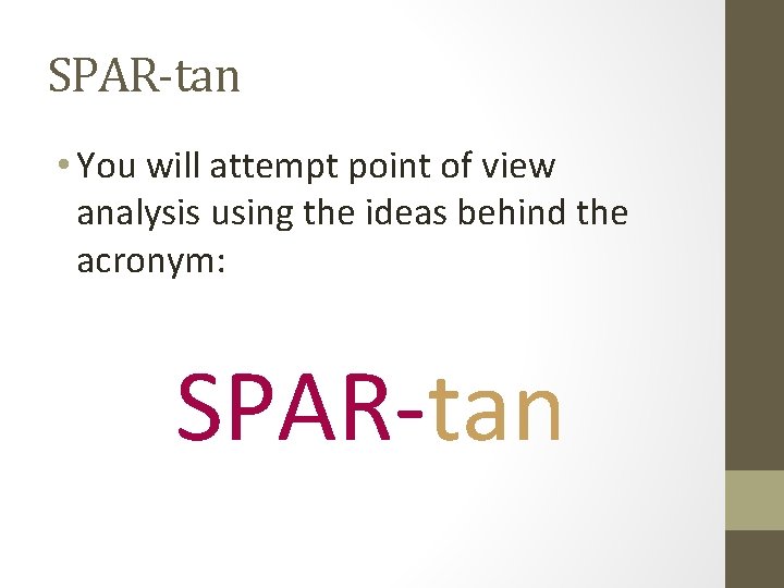 SPAR-tan • You will attempt point of view analysis using the ideas behind the