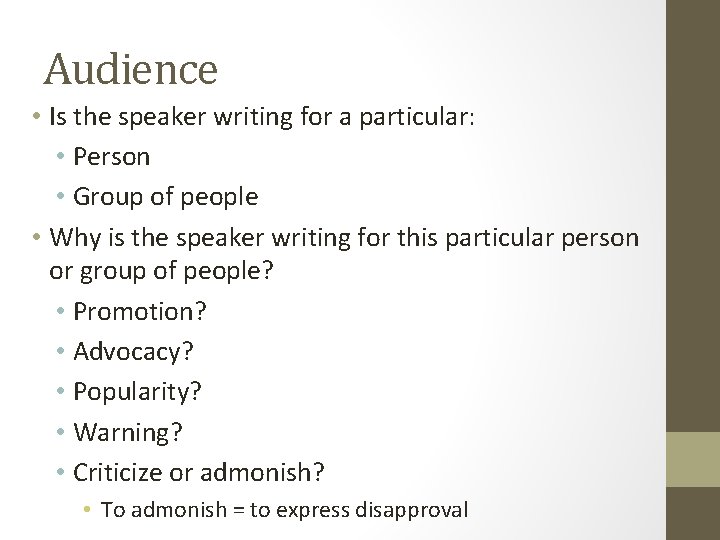 Audience • Is the speaker writing for a particular: • Person • Group of