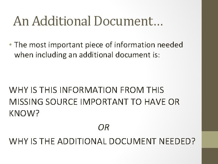 An Additional Document… • The most important piece of information needed when including an