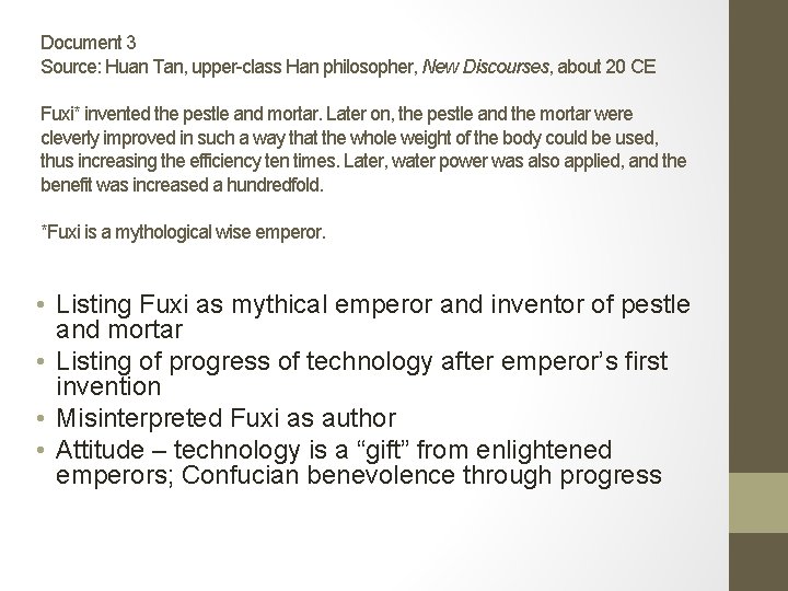 Document 3 Source: Huan Tan, upper-class Han philosopher, New Discourses, about 20 CE Fuxi*