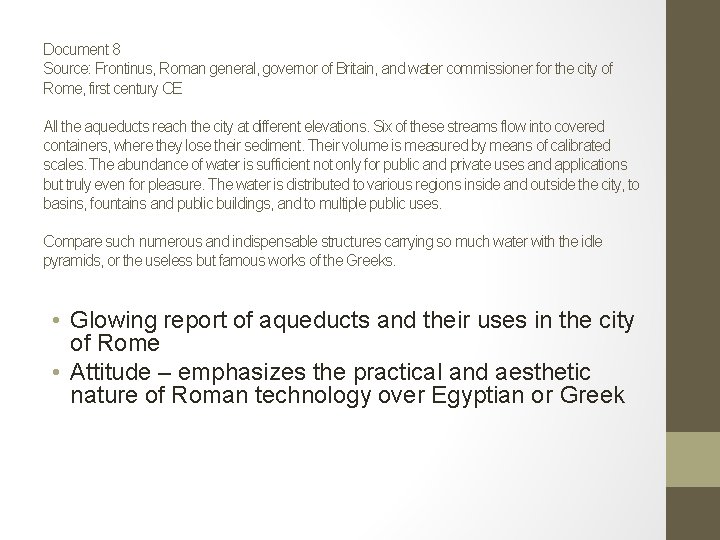 Document 8 Source: Frontinus, Roman general, governor of Britain, and water commissioner for the