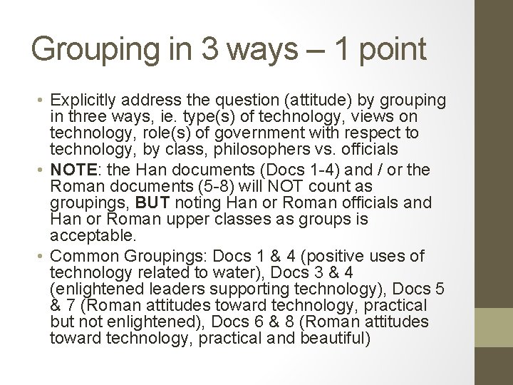 Grouping in 3 ways – 1 point • Explicitly address the question (attitude) by