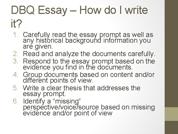 DBQ Essay – How do I write it? 1. Carefully read the essay prompt