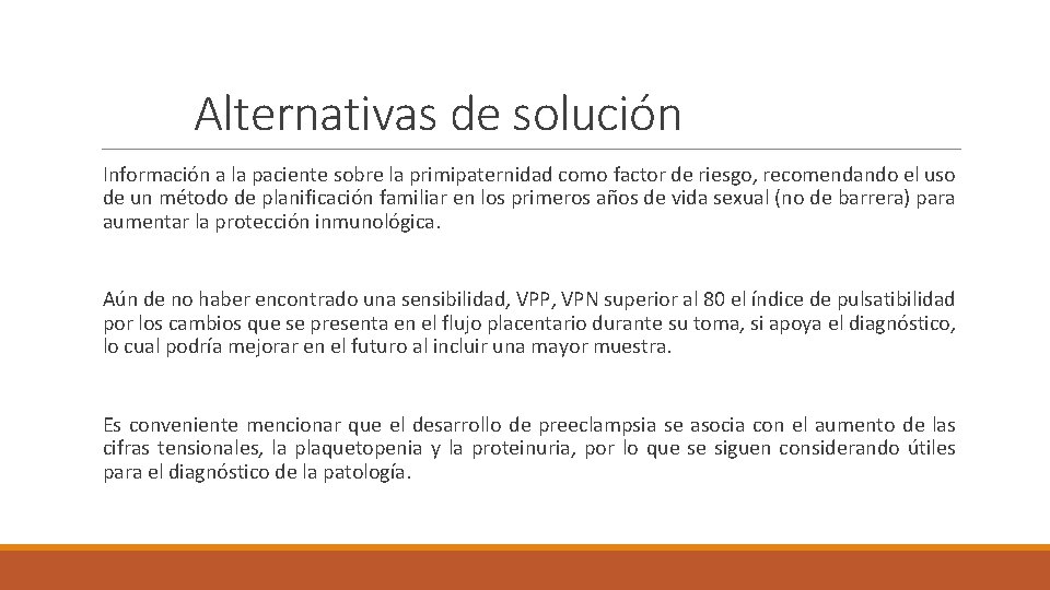 Alternativas de solución Información a la paciente sobre la primipaternidad como factor de riesgo,